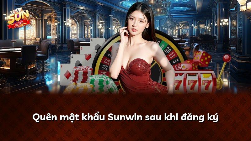 Quên mật khẩu Sunwin sau khi đăng ký