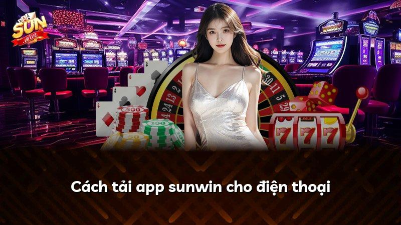 Cách tải app sunwin cho điện thoại